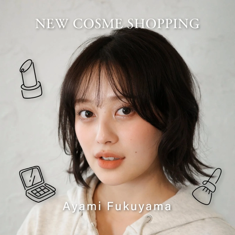 Ayami Fukuyama's New Cosme Shopping